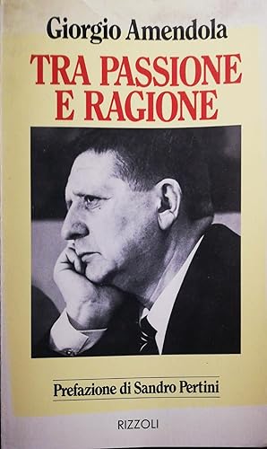Tra passione e ragione, discorsi a Milano dal 1957 al 1977
