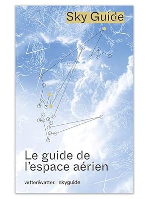 Bild des Verkufers fr Sky Guide : Le guide de l'espace arien zum Verkauf von AHA-BUCH GmbH