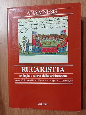 Seller image for Anmnesis. L' Eucarestia. Teologia e storia della celebrazione (Vol. 3/2) for sale by librisaggi