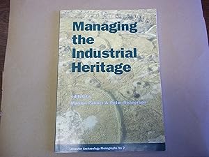 Imagen del vendedor de Managing the Industrial Heritage (Leicester Archaeology Monographs S.) a la venta por Carmarthenshire Rare Books