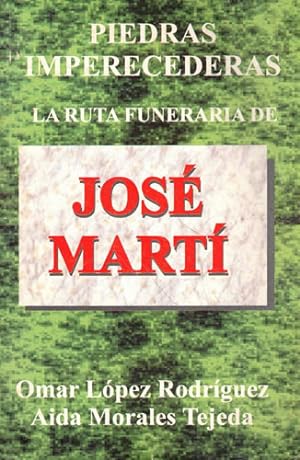 Immagine del venditore per Piedras imperecederas. La ruta funeraria de Jos Mart venduto da Librera Cajn Desastre