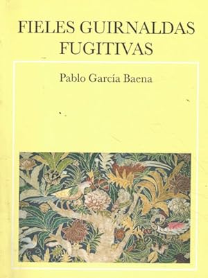Seller image for Fieles guirnaldas fugitivas for sale by Librera Cajn Desastre
