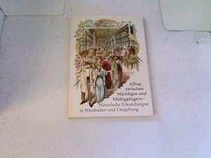 Bild des Verkufers fr Alltag zwischen Mchtigen und Mssiggngern: Historische Erkundungen in Wiesbaden und Umgebung zum Verkauf von ABC Versand e.K.