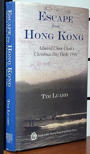 Escape from Hong Kong: Admiral Chan Chak's Christmas Day Dash, 1941
