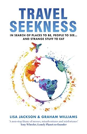 Immagine del venditore per TRAVEL SEEKNESS: In Search of Places to Be, People to See. and Strange Stuff to Eat: 1 (Love Travel Series Book 2) venduto da WeBuyBooks