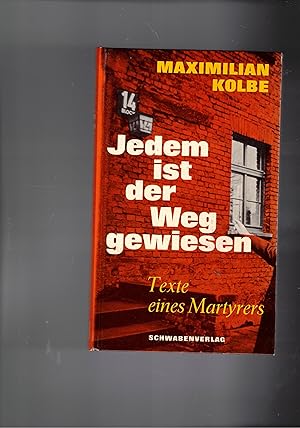 Seller image for Jedem ist der Weg gewiesen. Texte eines Mrtyrers. for sale by Libreria Gull