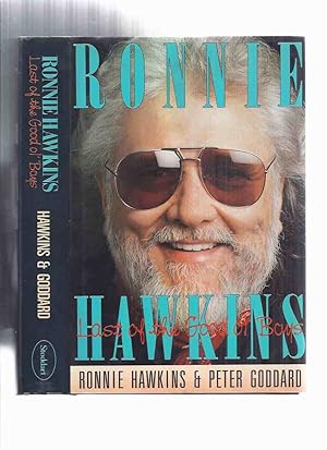 Ronnie Hawkins: Last of the Good Ol' Boys ( Autobiography / Biography of The Hawk )( Old )( The H...