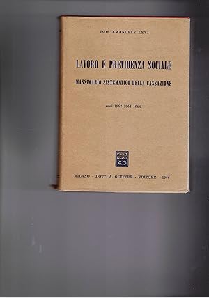 Seller image for Lavoro e previdenza sociale. Massimario sistematico della cassazione. Anni 1962-1963-1964. for sale by Libreria Gull