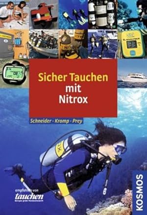 Sicher Tauchen mit Nitrox : kompaktes Wissen für Sporttaucher / Frank Schneider ; Thomas Kromp ; ...