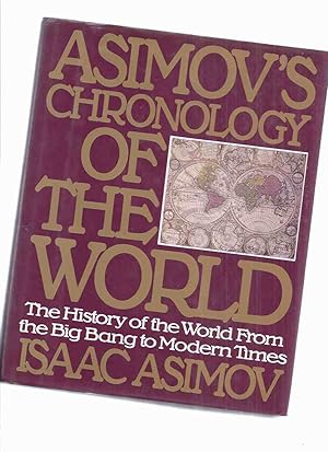 Imagen del vendedor de Isaac Asimov's Chronology of the World: The History of the World from the Big Bang to Modern Times -by Isaac Asimov a la venta por Leonard Shoup