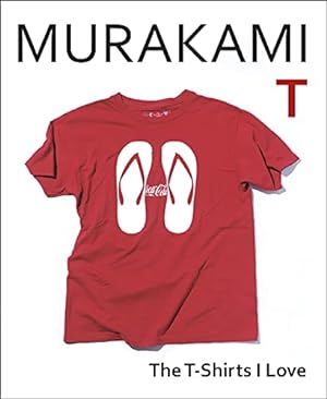 Bild des Verkufers fr Murakami T: The T-Shirts I Love zum Verkauf von primatexxt Buchversand