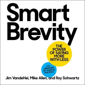 Bild des Verkufers fr Smart Brevity : The Power of Saying More With Less - Library Edition zum Verkauf von GreatBookPrices