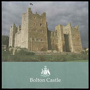 Bolton Castle: The Historic Heart of Wensleydale - Visitors Guide