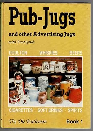 Pub-Jugs and Other Advertising Jugs: Book 1