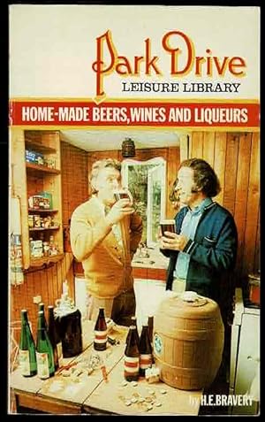 Imagen del vendedor de Home-Made Beers, Wines and Liquers (Park Drive Leisure Library) a la venta por Lazy Letters Books