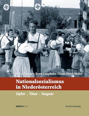 Bild des Verkufers fr Nationalsozialismus in Niedersterreich Opfer. Tter. Gegner zum Verkauf von primatexxt Buchversand