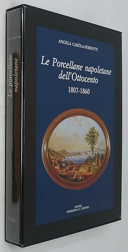 Bild des Verkufers fr Le Porcellane Napoletane dell'Ottocento 1807-1860 zum Verkauf von Powell's Bookstores Chicago, ABAA