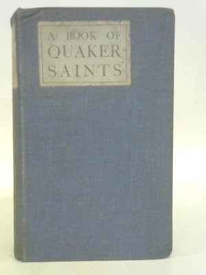 Bild des Verkufers fr A Book of Quaker Saints zum Verkauf von World of Rare Books