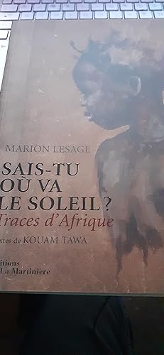 Bild des Verkufers fr sais-tu o va le soleil ? traces d'afrique zum Verkauf von MBLIVRES