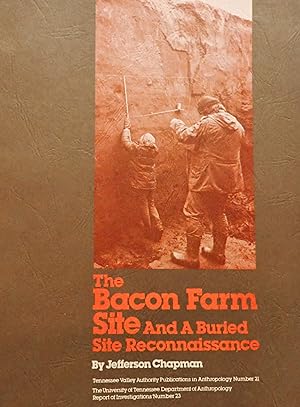 Seller image for The Bacon Farm Site and a Buried Site Reconnaissance (University of Tennessee / Department of Anthropology Report of Investigations No. 21) for sale by Weekly Reader
