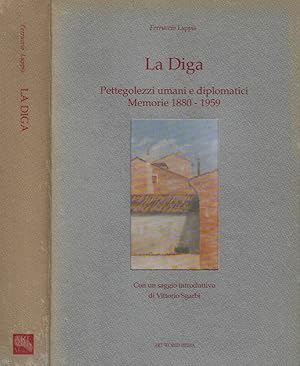 Bild des Verkufers fr La Diga Pettegolezzi umani e diplomatici. Memorie 1880 - 1959 zum Verkauf von Biblioteca di Babele