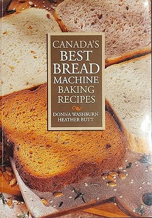 Imagen del vendedor de Canada's Best Bread Machine Baking Recipes a la venta por Mister-Seekers Bookstore