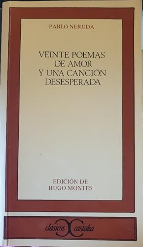 Imagen del vendedor de VEINTE POEMAS DE AMOR Y UNA CANCION DESESPERADA. EDICION DE HUGO MONTES. a la venta por Libreria Lopez de Araujo