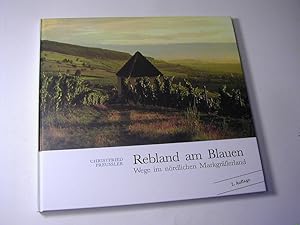 Bild des Verkufers fr Rebland am Blauen : Wege im nrdlichen Markgrflerland zum Verkauf von Antiquariat Fuchseck