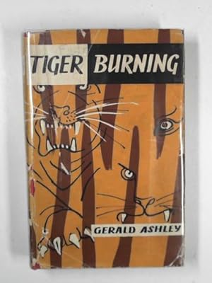 Seller image for Tiger burning for sale by Cotswold Internet Books
