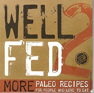 Immagine del venditore per Well Fed More Paleo Recipes for People Who Love to Eat venduto da Book Booth