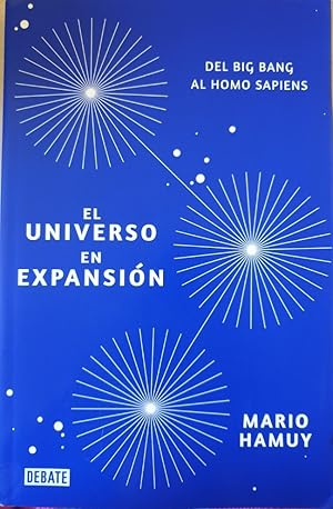 EL UNIVERSO EN EXPANSION. DEL BIG BANG AL HOMO SAPIENS.