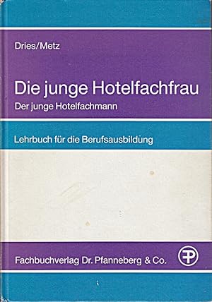Seller image for Die junge Hotelfachfrau /Der junge Hotelfachmann. Lehrbuch fr die Berufsausbild for sale by Die Buchgeister
