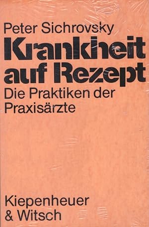 Seller image for Peter Sichrovsky: Krankheit auf Rezept - Die Praktiken der Praxisrzte for sale by Die Buchgeister