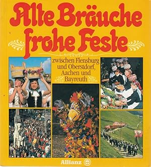 Bild des Verkufers fr Alte Bruche, frohe Feste zwischen Flensburg und Oberstdorf, Aachen und Bayreuth zum Verkauf von Die Buchgeister