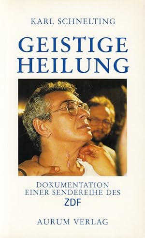 Seller image for Geistige Heilung: Dokumentation einer Sendereihe des ZDF for sale by Die Buchgeister