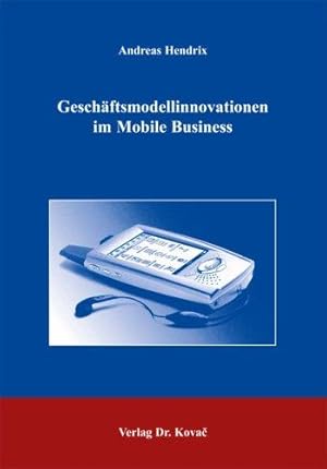 Seller image for Geschftsmodellinnovationen im Mobile Business: Entstehung und Gestaltungsmglic for sale by Die Buchgeister