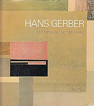Bild des Verkufers fr Hans Gerber. Der Mensch und sein Werk. zum Verkauf von Die Buchgeister