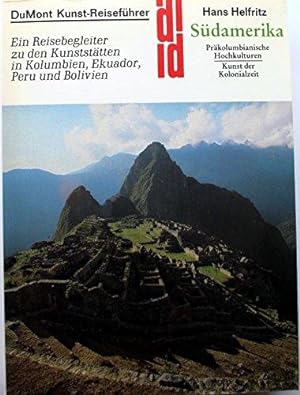 Bild des Verkufers fr Sdamerika ; Prkolumbianische Hochkulturen ; Kunst der Kolonialzeit. Ein Reiseb zum Verkauf von Die Buchgeister