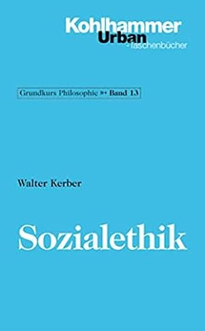Bild des Verkufers fr Grundkurs Philosophie: Sozialethik.: Bd 13 zum Verkauf von Die Buchgeister
