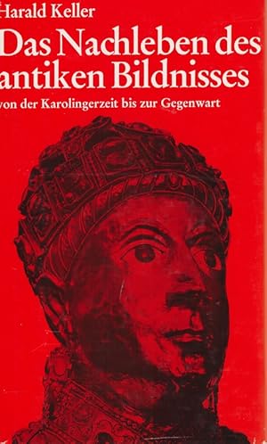 Seller image for Das Nachleben des antiken Bildnisses von der Karolingerzeit bis zur Gegenwart (I for sale by Die Buchgeister