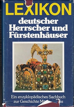 Seller image for Lexikon deutscher Herrscher und Frstenhuser, ein enzyklopdisches Sachbuch zur for sale by Die Buchgeister