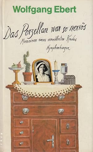 Bild des Verkufers fr Ebert das Porzellan war so nervs Memoiren eines verwhnten Kindes, Nymphenburge zum Verkauf von Die Buchgeister