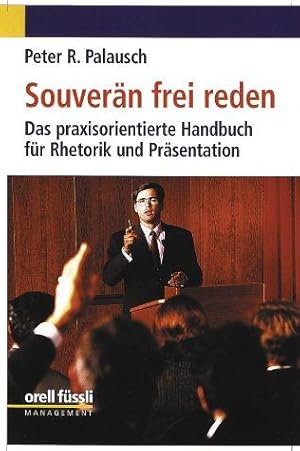 Bild des Verkufers fr Souvern frei reden: Das praxisorientierte Handbuch fr Rhetorik und Prsentatio zum Verkauf von Die Buchgeister