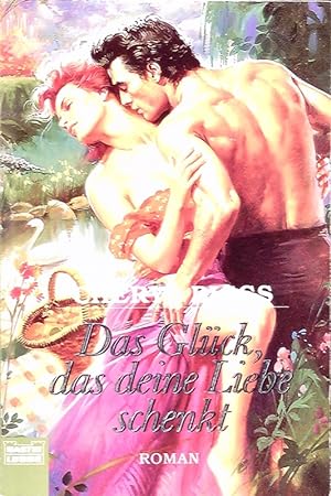 Seller image for Das Glck, das deine Liebe schenkt for sale by Die Buchgeister