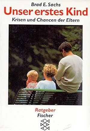 Seller image for unser erstes kind. krisen und chancen der eltern. aus dem amerikanischen von ann for sale by Die Buchgeister