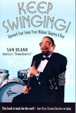 Imagen del vendedor de Keep Swinging! : Approach Your Senior Years Without Skipping A Beat a la venta por GreatBookPricesUK