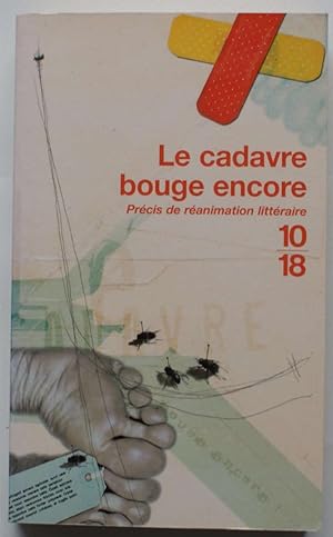 Seller image for Le cadavre bouge encore - Prcis de ranimation littraire for sale by Aberbroc