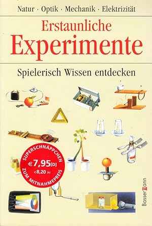 Seller image for Erstaunliche Experimente. Spielerisch Wissen entdecken. for sale by Die Buchgeister