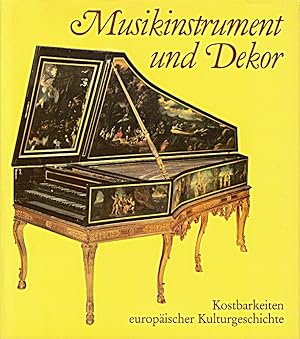 Seller image for Musikinstrument und Dekor , Kostbarkeiten europischer Kulturgeschichte , guter for sale by Die Buchgeister