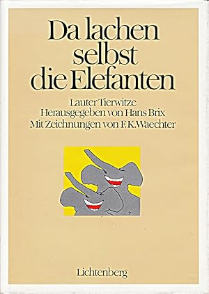 Image du vendeur pour Da lachen selbst die Elefanten. Lauter Tierwitze. mis en vente par Die Buchgeister